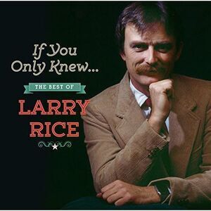 Larry Rice - If You Only Knew: The Best of Larry Rice  CD